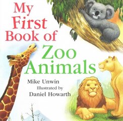 My First Book of Zoo Animals kaina ir informacija | Knygos paaugliams ir jaunimui | pigu.lt