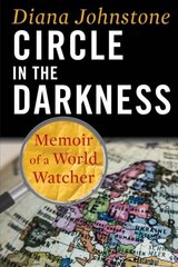 Circle in the Darkness: Memoir of a World Watcher kaina ir informacija | Biografijos, autobiografijos, memuarai | pigu.lt