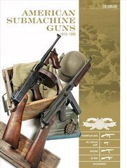 American Submachine Guns 1919-1950: Thompson SMG, M3 Grease Gun, Reising, UD M42 and Accessories: Thompson SMG, M3 Grease Gun, Reising, UD M42, and Accessories цена и информация | Книги по социальным наукам | pigu.lt
