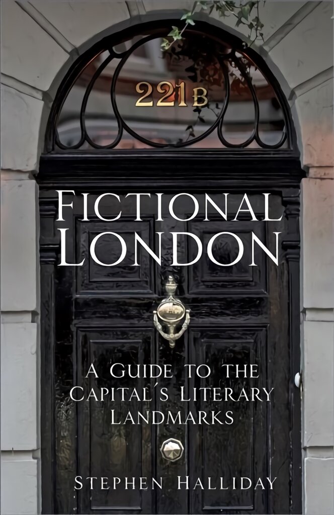 Fictional London: A Guide to the Capital's Literary Landmarks 2nd edition цена и информация | Kelionių vadovai, aprašymai | pigu.lt