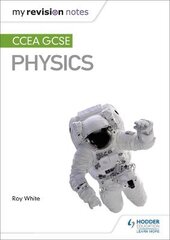 My Revision Notes: CCEA GCSE Physics 3rd Revised edition цена и информация | Книги для подростков и молодежи | pigu.lt