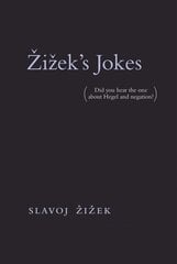 Zizek's Jokes: (Did you hear the one about Hegel and negation?) цена и информация | Исторические книги | pigu.lt