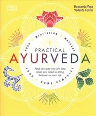 Practical Ayurveda: Find Out Who You Are and What You Need to Bring Balance to Your Life цена и информация | Самоучители | pigu.lt