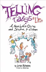 Telling Tales in Latin: A New Latin Course and Storybook for Children Main цена и информация | Книги для подростков и молодежи | pigu.lt