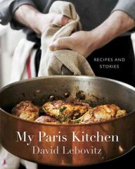 My Paris Kitchen: Recipes and Stories [A Cookbook] цена и информация | Книги рецептов | pigu.lt