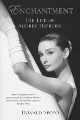 Enchantment : The Life of Audrey Hepburn цена и информация | Рассказы, новеллы | pigu.lt