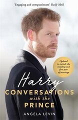 Harry: Conversations with the Prince - INCLUDES EXCLUSIVE ACCESS & INTERVIEWS WITH PRINCE HARRY: Conversations with the Prince цена и информация | Биографии, автобиогафии, мемуары | pigu.lt