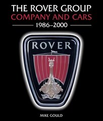 Rover Group: Company and Cars, 1986-2000 kaina ir informacija | Kelionių vadovai, aprašymai | pigu.lt