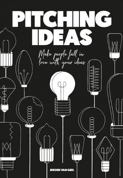 Pitching Ideas: Make People Fall in Love with Your Ideas kaina ir informacija | Ekonomikos knygos | pigu.lt