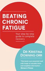 Beating chronic fatigue: your step-by-step guide to complete recovery kaina ir informacija | Saviugdos knygos | pigu.lt