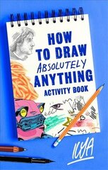 How to Draw Absolutely Anything Activity Book цена и информация | Книги о питании и здоровом образе жизни | pigu.lt