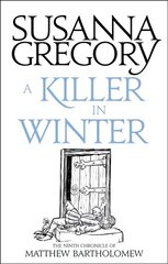 Killer In Winter: The Ninth Matthew Bartholomew Chronicle цена и информация | Fantastinės, mistinės knygos | pigu.lt