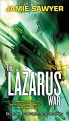 Lazarus War: Origins: Book Three of The Lazarus War цена и информация | Фантастика, фэнтези | pigu.lt