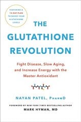 The Glutathione Revolution: Fight Disease, Slow Aging, and Increase Energy with the Master Antioxidant цена и информация | Самоучители | pigu.lt