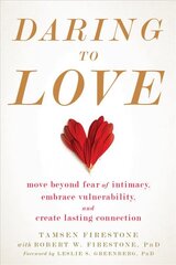 Daring to love: move beyond fear of intimacy, embrace vulnerability, and create lasting connection kaina ir informacija | Saviugdos knygos | pigu.lt