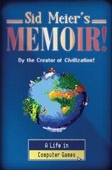 Sid Meier's Memoir!: A Life in Computer Games цена и информация | Биографии, автобиогафии, мемуары | pigu.lt