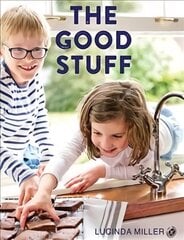 Good stuff: delicious recipes and tips for happier and healthier children kaina ir informacija | Receptų knygos | pigu.lt