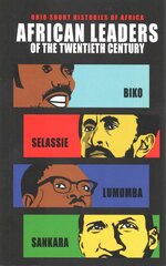 African Leaders of the Twentieth Century: Biko, Selassie, Lumumba, Sankara 1 цена и информация | Биографии, автобиографии, мемуары | pigu.lt