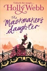 Magical Venice story: The Maskmaker's Daughter: Book 3, Book 3 kaina ir informacija | Knygos paaugliams ir jaunimui | pigu.lt