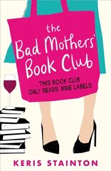 Bad Mothers' Book Club: A laugh-out-loud novel full of humour and heart цена и информация | Фантастика, фэнтези | pigu.lt