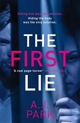 First Lie: An addictive psychological thriller with a shocking twist kaina ir informacija | Fantastinės, mistinės knygos | pigu.lt