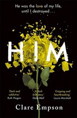 Him: a dark and gripping love story with a heartbreaking and shocking ending kaina ir informacija | Fantastinės, mistinės knygos | pigu.lt