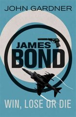 Win, Lose or Die: A James Bond thriller цена и информация | Фантастика, фэнтези | pigu.lt