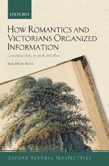 How romantics and victorians organized information kaina ir informacija | Istorinės knygos | pigu.lt