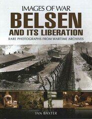 Belsen and its liberation kaina ir informacija | Istorinės knygos | pigu.lt