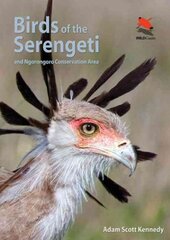 Birds of the Serengeti: And Ngorongoro Conservation Area kaina ir informacija | Knygos apie sveiką gyvenseną ir mitybą | pigu.lt