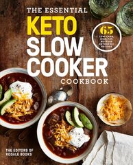 Essential Keto Slow Cooker: 65 Low-Carb, High-Fat, No-Fuss Ketogenic Recipes цена и информация | Книги рецептов | pigu.lt