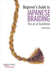 Beginner's Guide to Japanese Braiding: The Art of Kumihimo kaina ir informacija | Knygos apie sveiką gyvenseną ir mitybą | pigu.lt