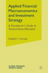 Applied Financial Macroeconomics and Investment Strategy: A Practitioner's Guide to Tactical Asset Allocation 2015 1st ed. 2015 kaina ir informacija | Ekonomikos knygos | pigu.lt