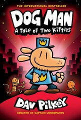 Dog Man 3: A Tale of Two Kitties HB (NE): A Tale of Two Kitties цена и информация | Книги для подростков и молодежи | pigu.lt