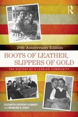 Boots of Leather, Slippers of Gold: The History of a Lesbian Community 2nd edition kaina ir informacija | Istorinės knygos | pigu.lt