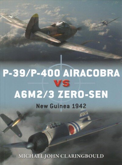 P-39/P-400 Airacobra vs A6M2/3 Zero-sen: New Guinea 1942 цена и информация | Istorinės knygos | pigu.lt