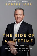 Ride of a Lifetime: Lessons Learned from 15 Years as CEO of the Walt Disney Company kaina ir informacija | Ekonomikos knygos | pigu.lt