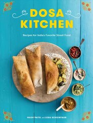 Dosa Kitchen: Recipes for India's Favorite Street Food цена и информация | Книги рецептов | pigu.lt