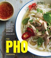 Pho Cookbook: Easy to Adventurous Recipes for Vietnam's Favorite Soup and Noodles цена и информация | Книги рецептов | pigu.lt