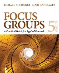 Focus Groups: A Practical Guide for Applied Research 5th Revised edition kaina ir informacija | Enciklopedijos ir žinynai | pigu.lt