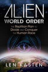 Alien World Order: The Reptilian Plan to Divide and Conquer the Human Race kaina ir informacija | Saviugdos knygos | pigu.lt