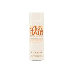 Sausas šampūnas Eleven Australia Give Me Clean Hair, 200 ml kaina ir informacija | Šampūnai | pigu.lt