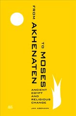 From Akhenaten to Moses kaina ir informacija | Dvasinės knygos | pigu.lt