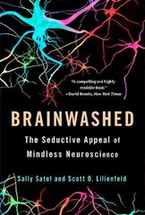 Brainwashed: The Seductive Appeal of Mindless Neuroscience цена и информация | Книги по социальным наукам | pigu.lt