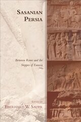 Sasanian Persia: Between Rome and the Steppes of Eurasia цена и информация | Исторические книги | pigu.lt