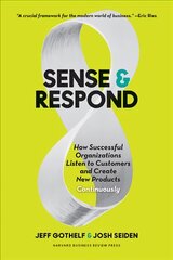 Sense and Respond: How Successful Organizations Listen to Customers and Create New Products Continuously kaina ir informacija | Ekonomikos knygos | pigu.lt