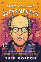 They Call Me Supermensch: A Backstage Pass to the Amazing Worlds of Film, Food, and Rock'n'Roll kaina ir informacija | Biografijos, autobiografijos, memuarai | pigu.lt