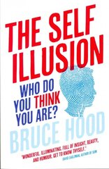 Self Illusion: Why There is No 'You' Inside Your Head цена и информация | Книги по экономике | pigu.lt