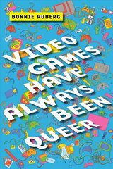 Video Games Have Always Been Queer kaina ir informacija | Socialinių mokslų knygos | pigu.lt