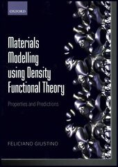 Materials Modelling using Density Functional Theory: Properties and Predictions kaina ir informacija | Enciklopedijos ir žinynai | pigu.lt